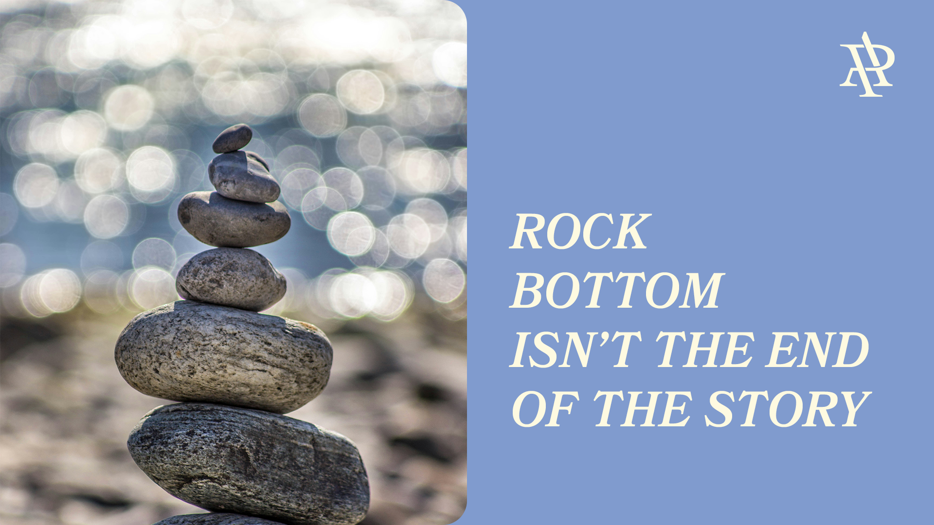 Rock-Bottom Isn’t the End of Your Story