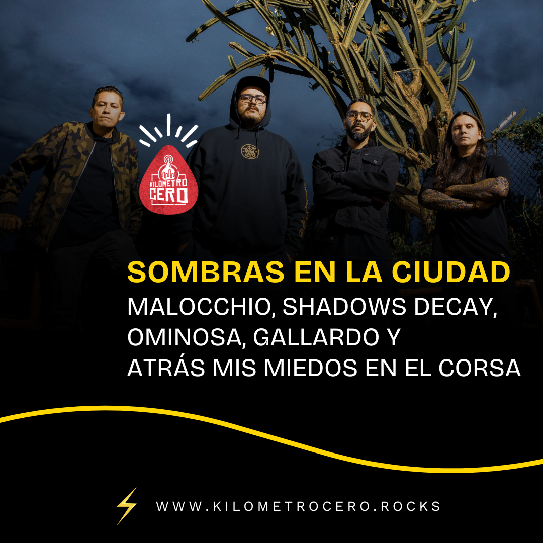 Malocchio, Shadows Decay, Ominosa, Gallardo y Atrás mis Miedos protagonizan la segunda edición de Sombras en la Ciudad