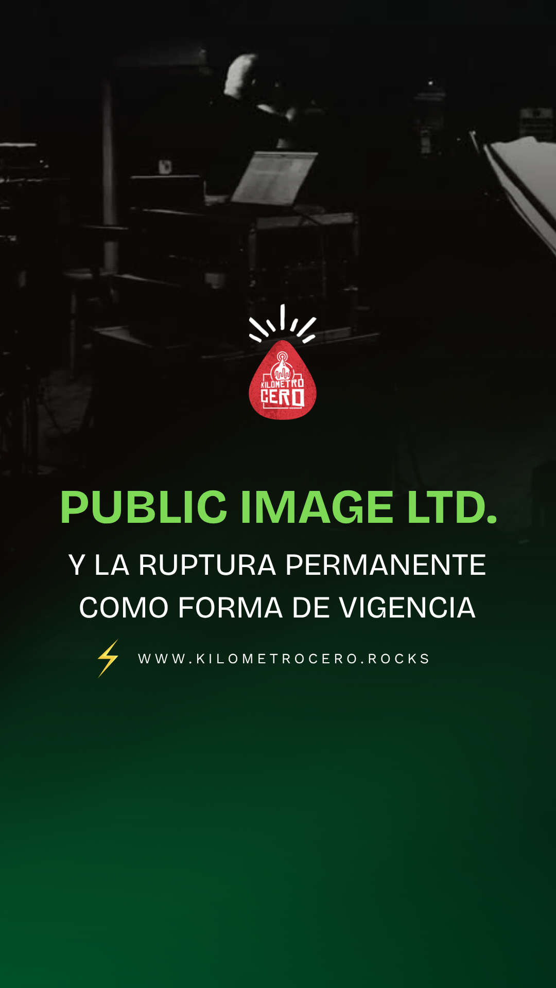 Public Image Ltd. y la ruptura permanente como forma de vigencia