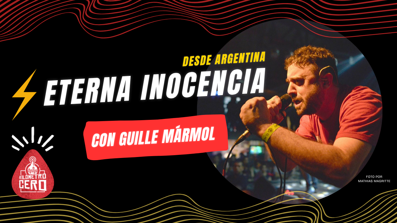 Eterna Inocencia “El hardcore y el punk nos dieron herramientas para transformar la realidad”