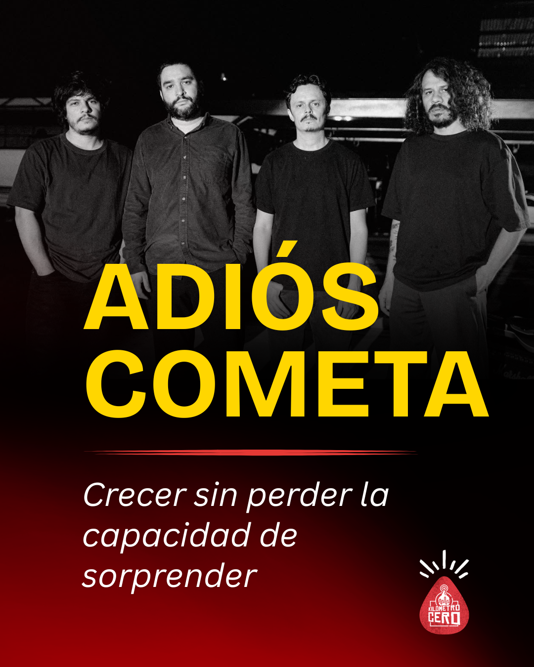 Adiós Cometa: crecer sin perder la capacidad de sorprender