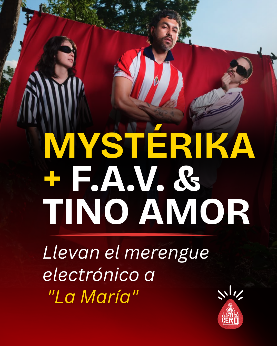 Mystérika y F.A.V. &amp; Tino Amor llevan el merengue electrónico a "La María"
