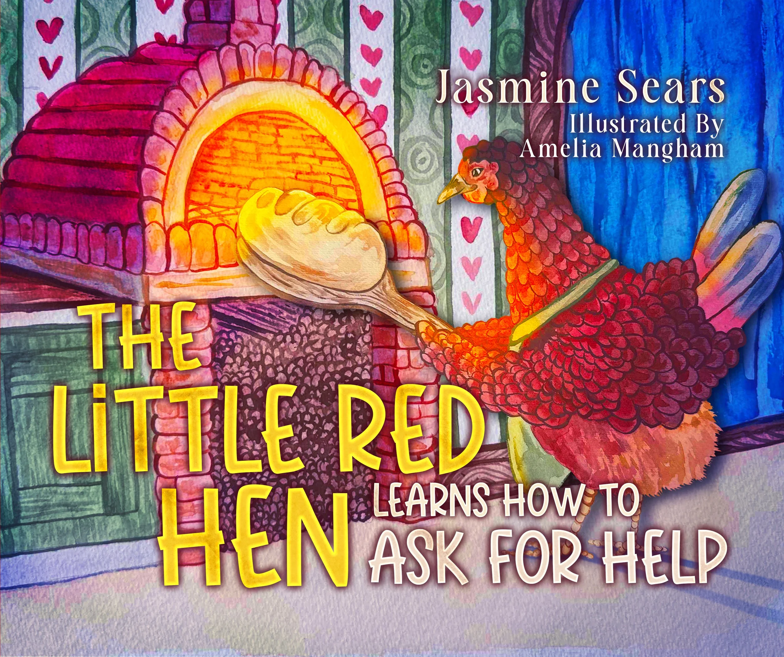 An image of the book cover of The Little Red Hen Learns How to Ask for Help. A red hen stands in front of a brick oven, holding a wooden paddle with a golden loaf of bread balanced on the end