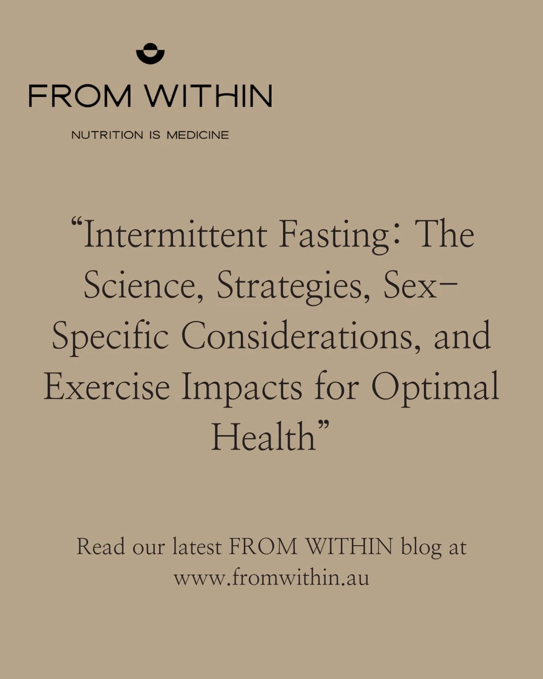 🌿 Intermittent fasting (IF) is LIVE at FROM WITHIN! Our new blog, Intermittent Fasting: The Science, Strategies, Sex-Specific Considerations, and Exercise Impacts for Optimal Health is out today, diving into how IF boosts weight management, metaboli