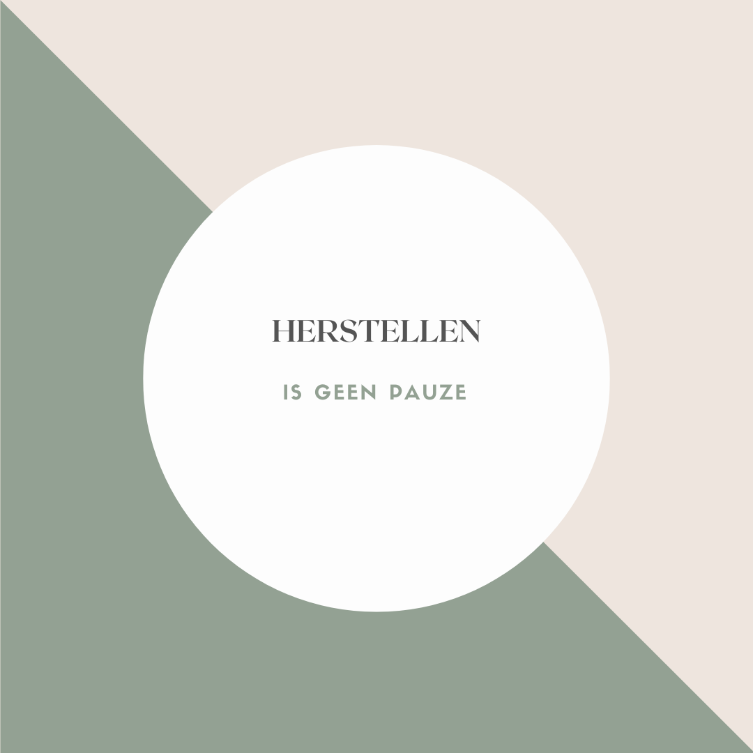 HERSTELLEN IS GEEN PAUZE: WAAROM OPBOUWEN TIJD NODIG HEEFT