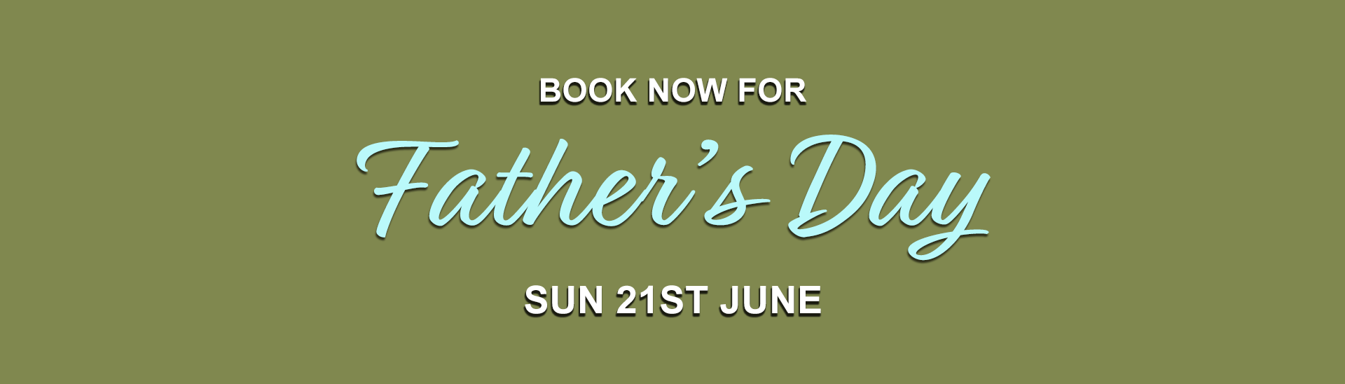 Green Father's Day promotional banner with text 'Book now for Father's Day, Sun 21st June' in white and light blue fonts.