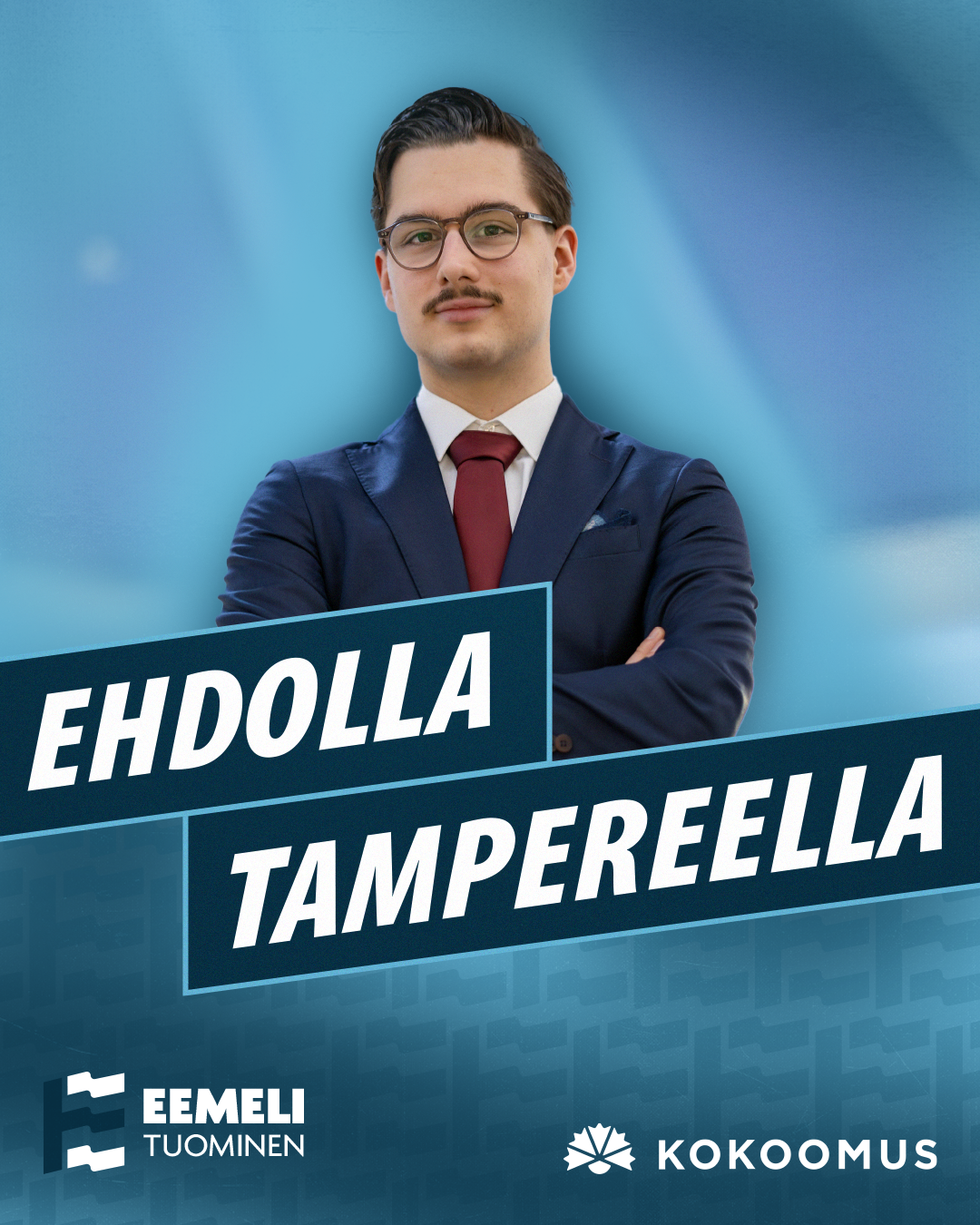 Miesasuinen mies puvun takiautoilla ja silmälaseilla, taustalla sininen taivas. Teksti 'Ehdolla Tampereella' ja logot Eemeli Tuominesta ja Kokoomuksesta.