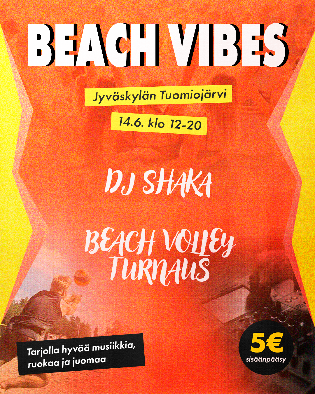 Mainosteksti Beach Vibes, Jyväskylän Tuomiojärvellä 14.6. klo 12-20, dj Shaka, beach volley, turnaus, pääsymaksu 5 euroa, tarjoaa musiikkia, ruokaa ja juomaa, värikäs festivaalikuva taustalla.