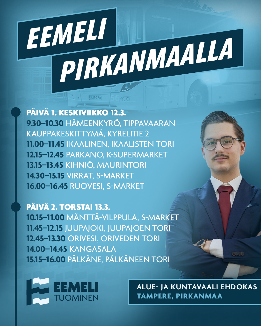 Mainoksetunnisteen teksti "Eemeli Pirkanmaalla" otsikkona ja päivän aikataulut kaupunginosittain, sisältäen kävelyreittejä ja kauppojen nimetten. Taustalla busseinän kuva ja nuoren miehen kuva oikealla, jossa hänellä on päällysvaatteet, silmälasit ja kello, hän katsoo suoraan eteenpäin.