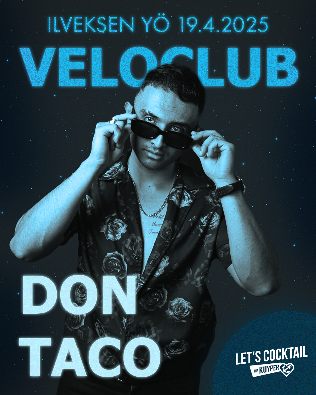 Ilveksen yö 19.4.2025 -juliste: DJ Don Taco aurinkolaseissa, teksti Velo Club ja Let’s Cocktail de Kuyper