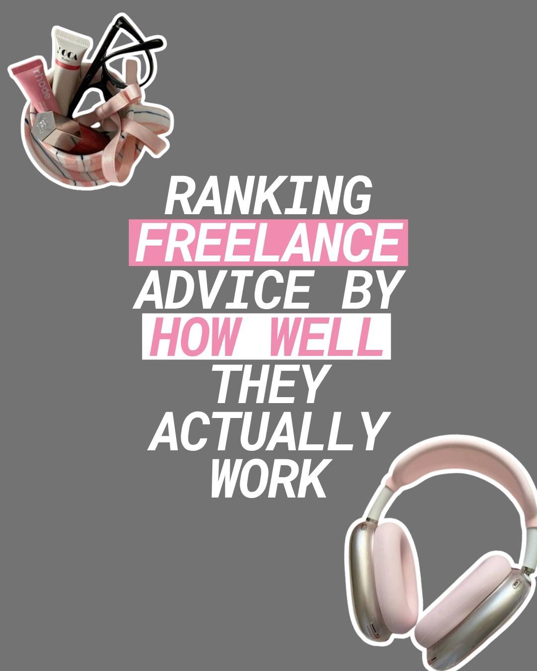 saving you years of trial and error, ranked the most popular freelance advice by how well it actually works. You're welcome, hehe 🎀