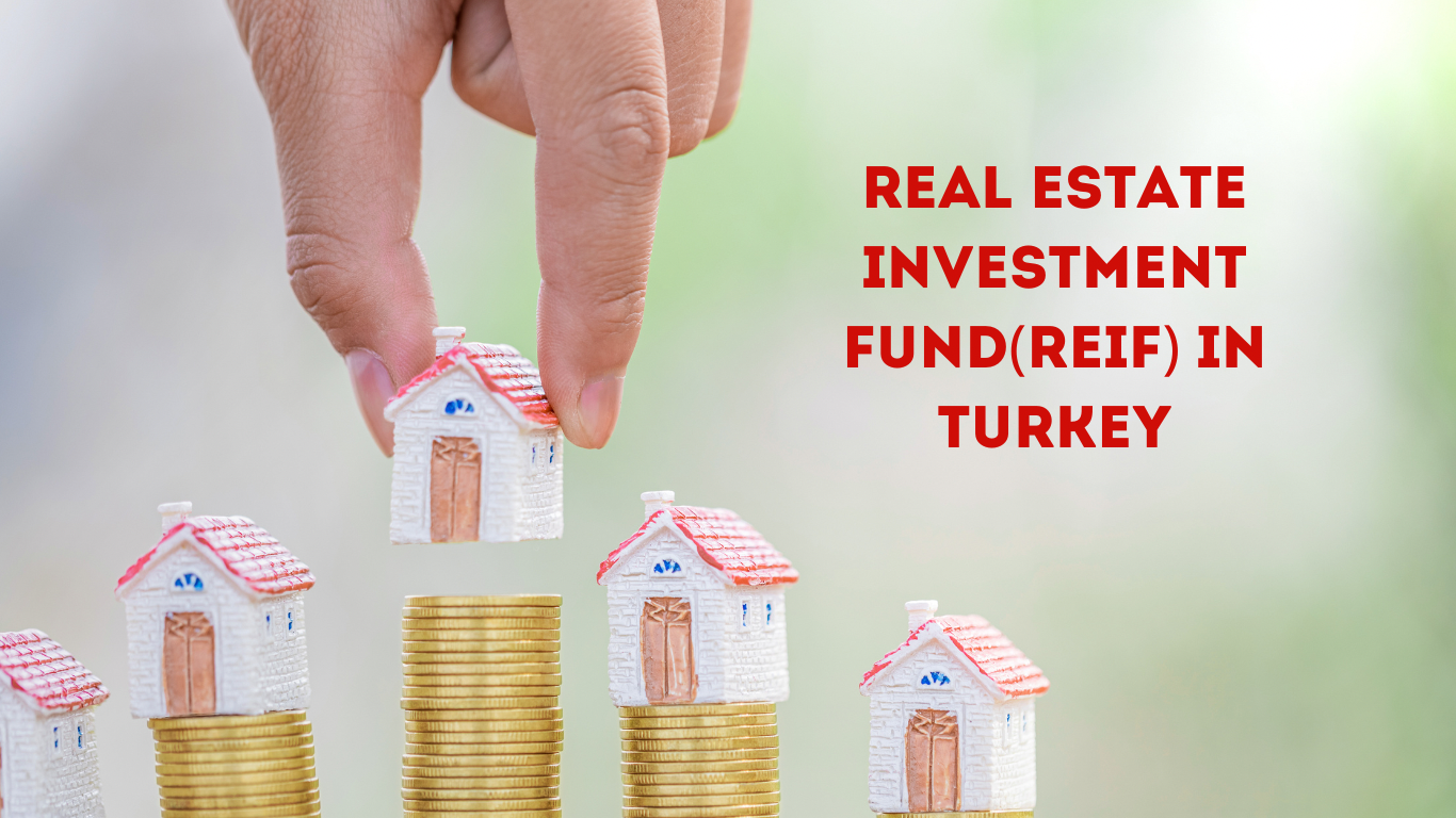 Real Estate Investment Fund (REIF) in Turkey