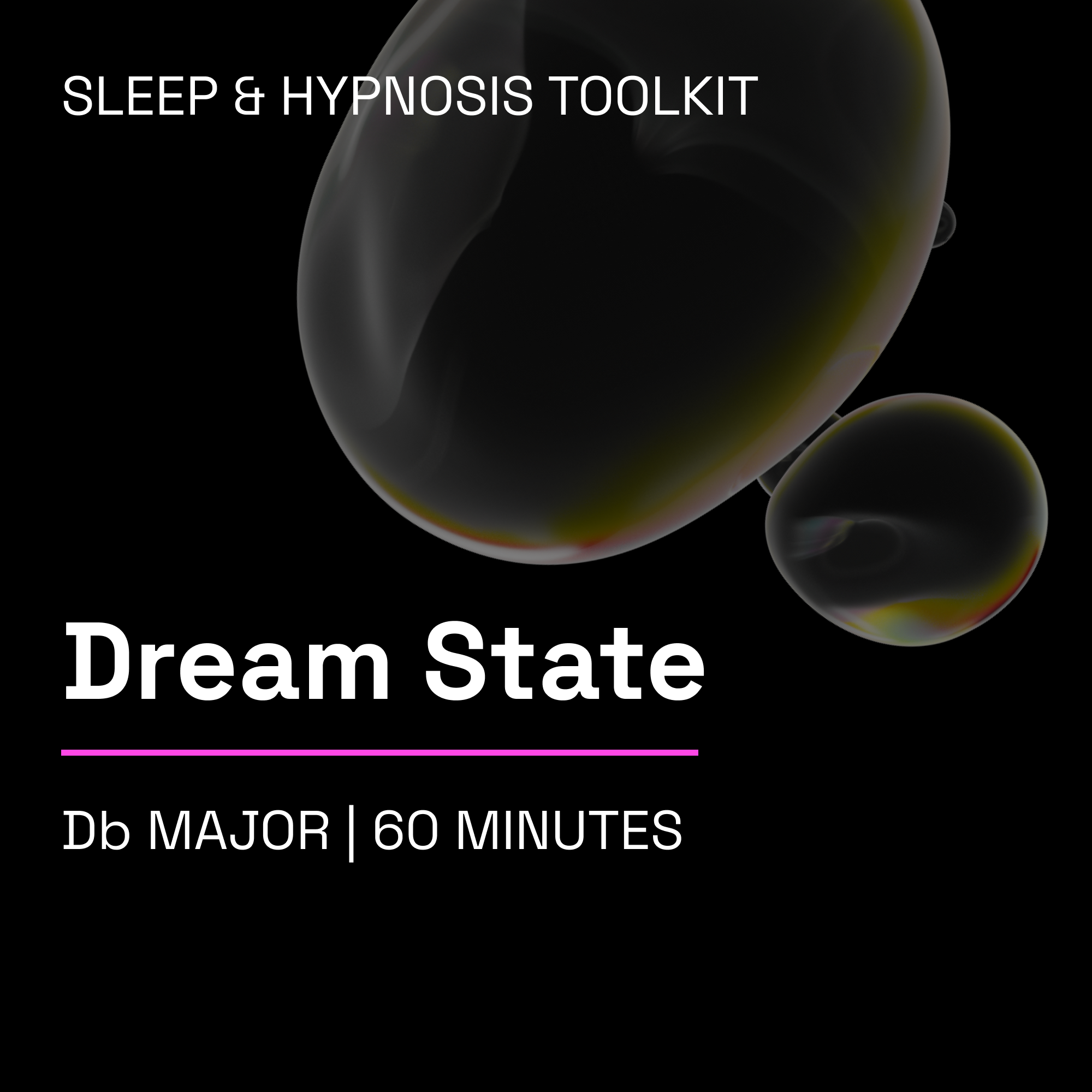 Dream State – 60 Minute Sleep Music Toolkit (Db Major)