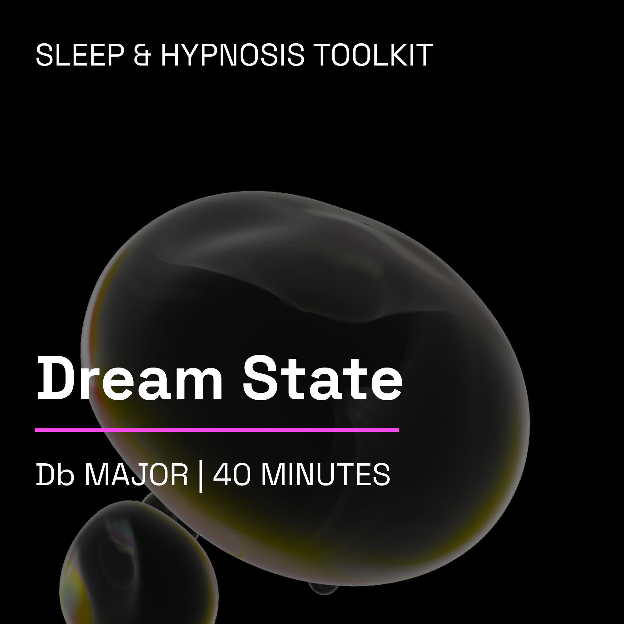 Dream State – 40 Minute Sleep Music Toolkit (Db Major)
