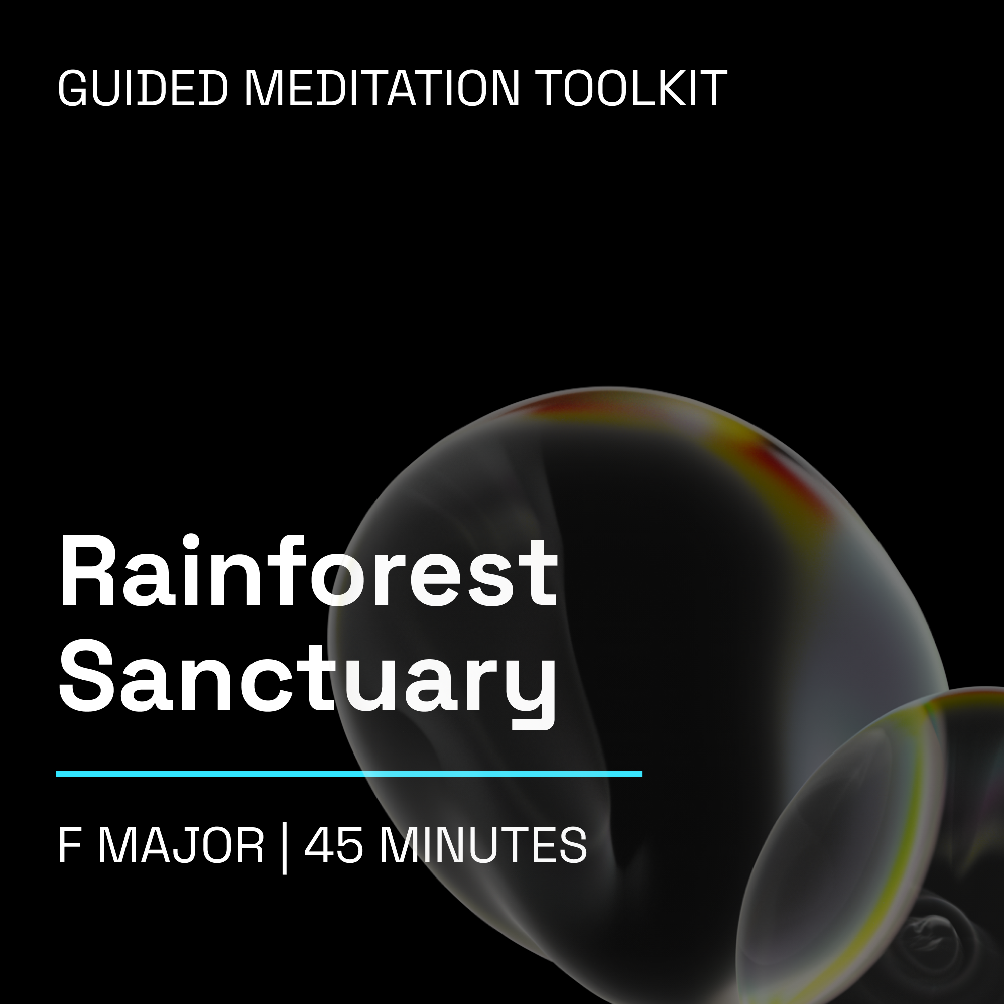 Rainforest Sanctuary – 45 Minute Guided Meditation Toolkit (F Major)