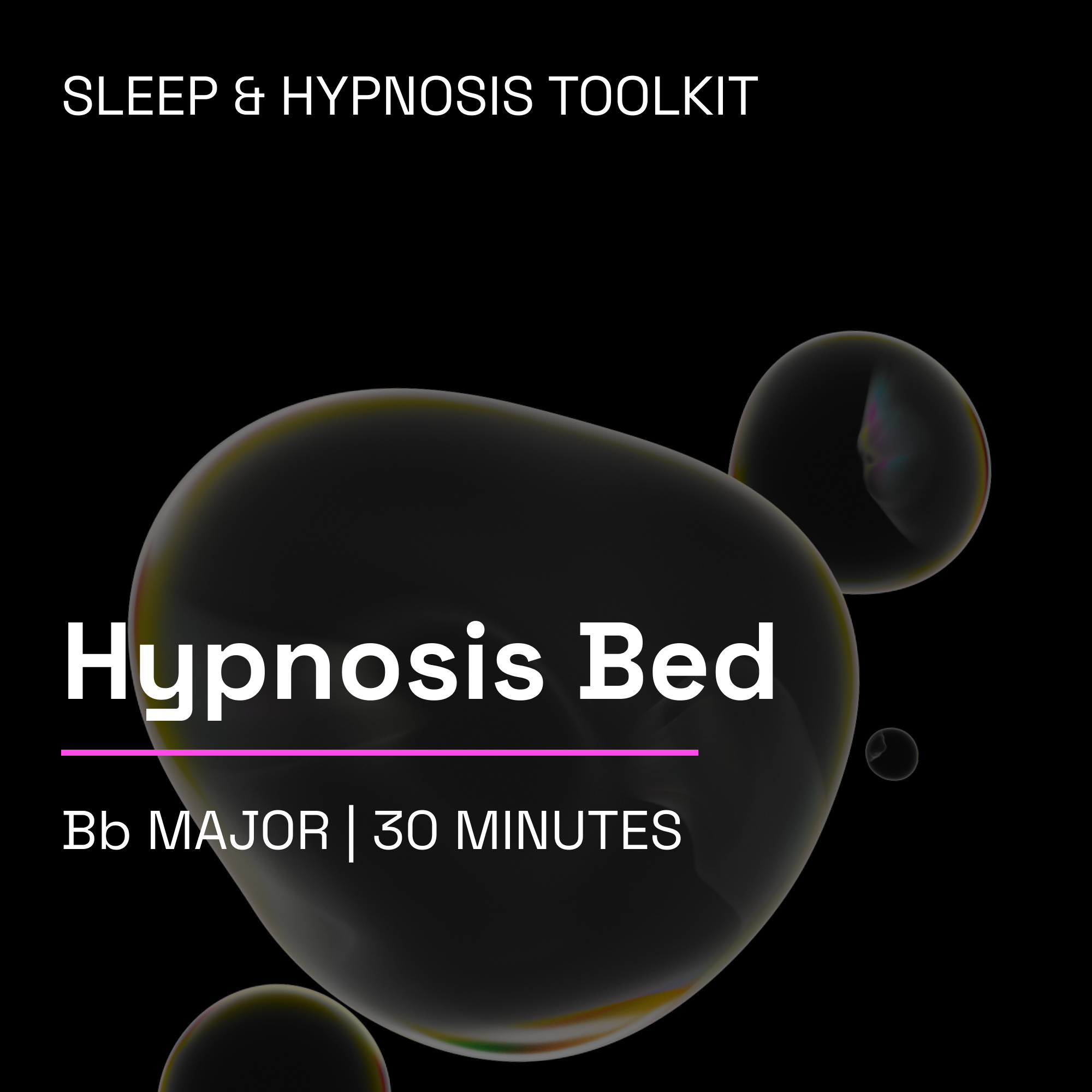 Hypnosis Bed – 30 Minute Sleep Music Toolkit (Bb Major)