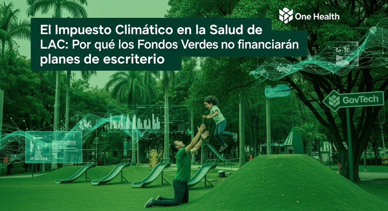 La taxe climatique sur la santé en ALC : Pourquoi les Fonds Verts ne financeront pas les plans de bureau