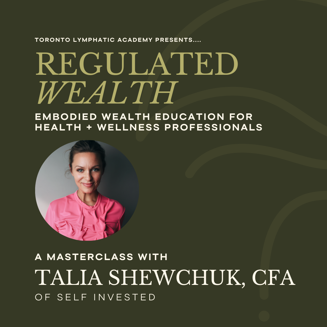 Regulated Wealth Masterclass: Embodied Wealth Education for Health + Wellness Professionals with Talia Shewchuk