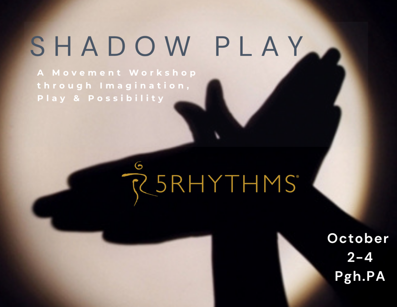 Shadow Play : A Movement Workshop Through Imagination, Play &amp; Possibility 