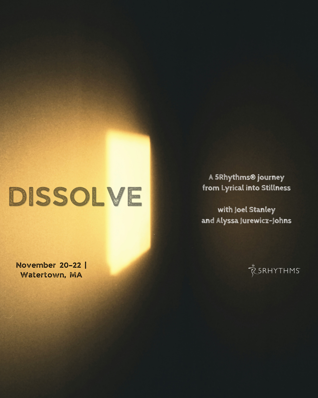 DISSOLVE - A 5Rhythms© Journey from Lyrical to Stillness 