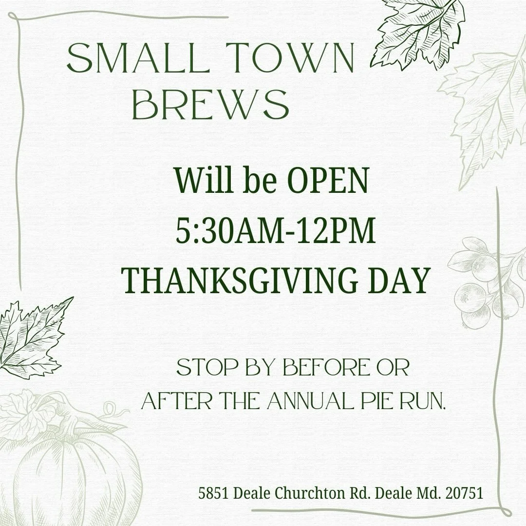 Come enjoy your favorite Small Town Brews Beverage and quick morning bite to eat tomorrow on Turkey Day! 

11/27 🦃 530AM-12PM 
📍5851 Deale Churchton Rd. Deale Md. 20751

#smalltownbrews #dealepierun #turkeyday #soco