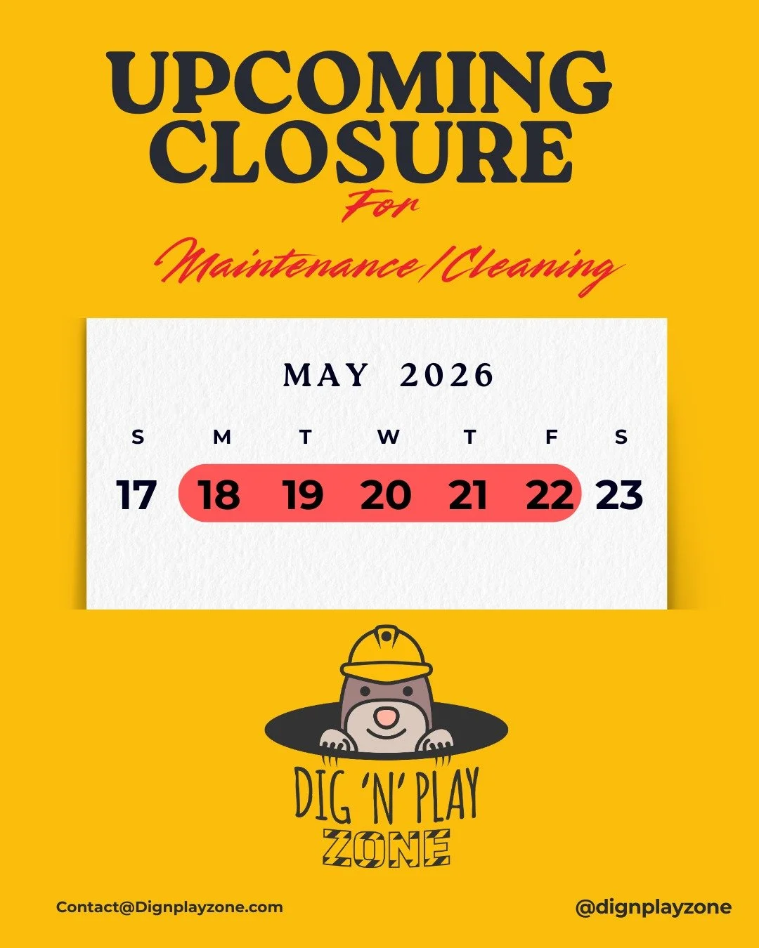 🚧 Scheduled Closure for Maintenance &amp; Summer Prep ☀️🔧

Dig &rsquo;N&rsquo; Play Zone
 will be temporarily closed from May 18th &ndash; May 22nd as we work on deep cleaning, maintenance, and mechanical upgrades to get our space ready for summer 