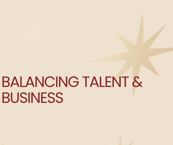Balancing Talent &amp; Business