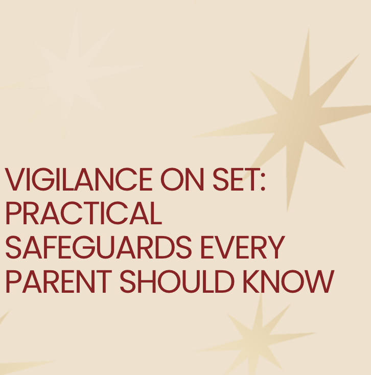 Vigilance on Set: Practical Safeguards Every Parent Should Know