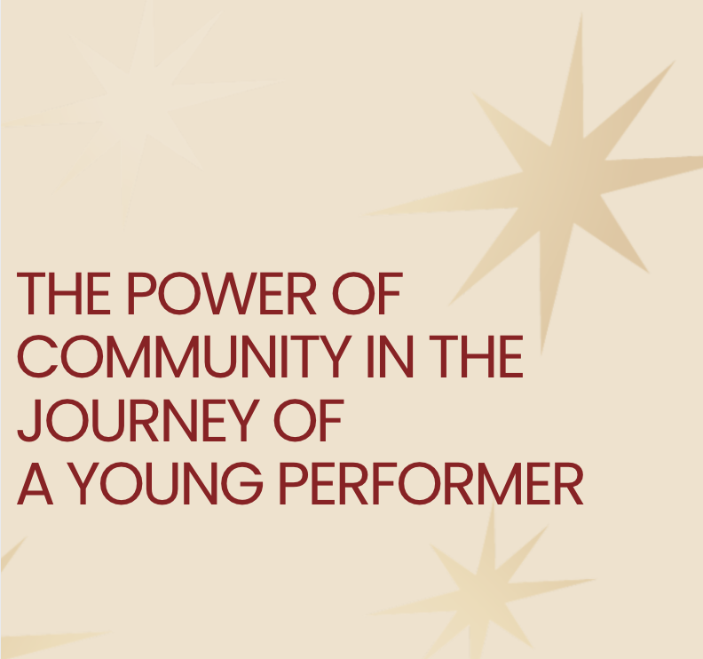 The Power of Community in the Journey of a Young Performer