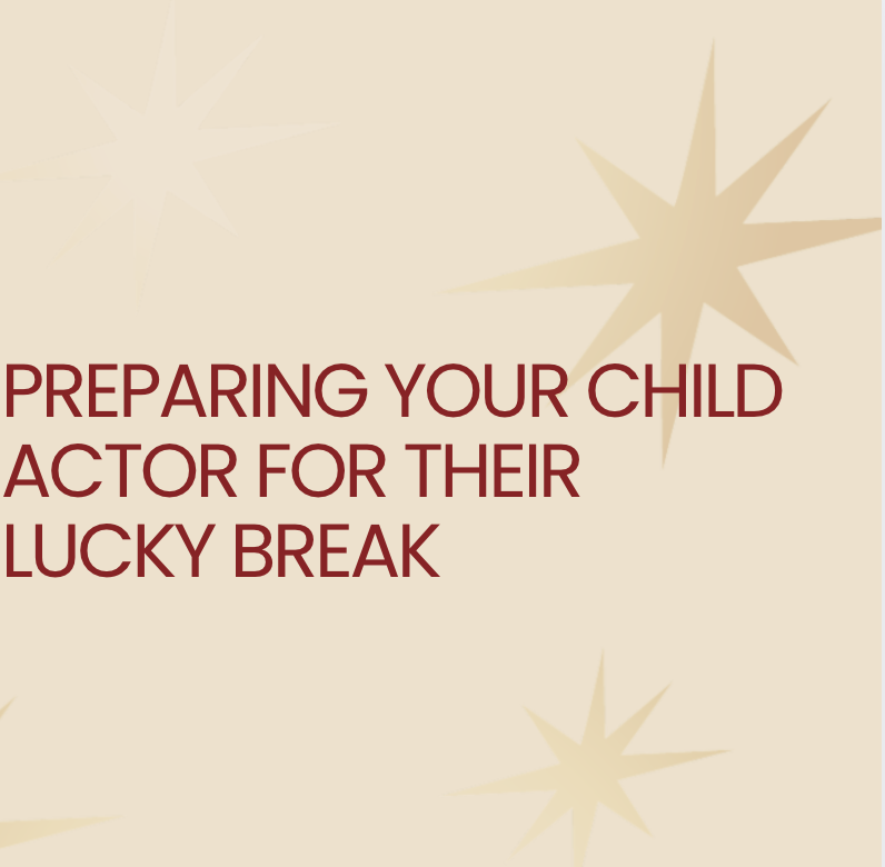 Preparing Your Child Actor for Their Lucky Break