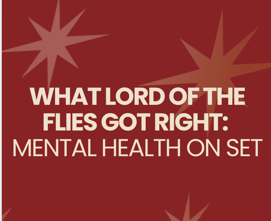 What Lord of the Flies Got Right: Mental Health on Set