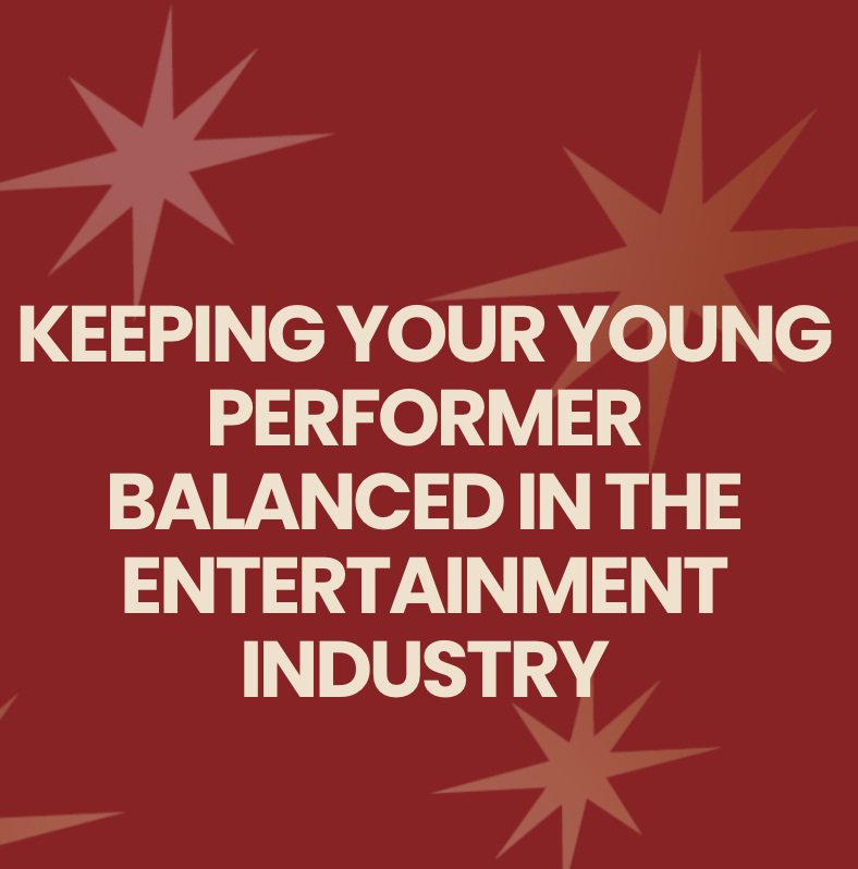 Keeping Your Young Performer Balanced in the Entertainment Industry