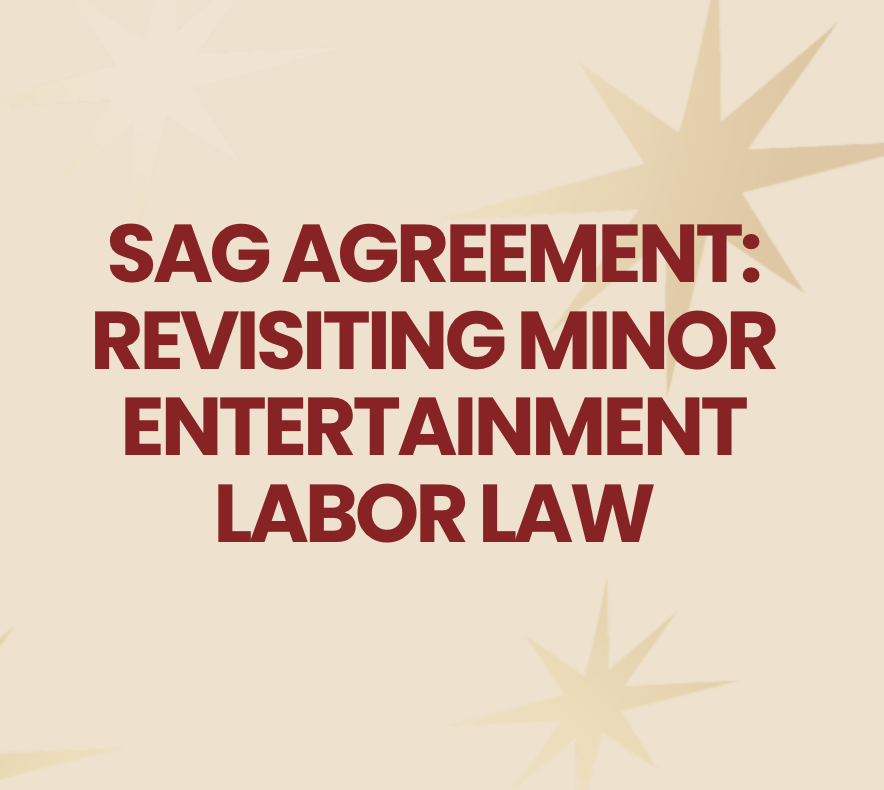 SAG Agreement: Revisiting Minor Entertainment Labor Law