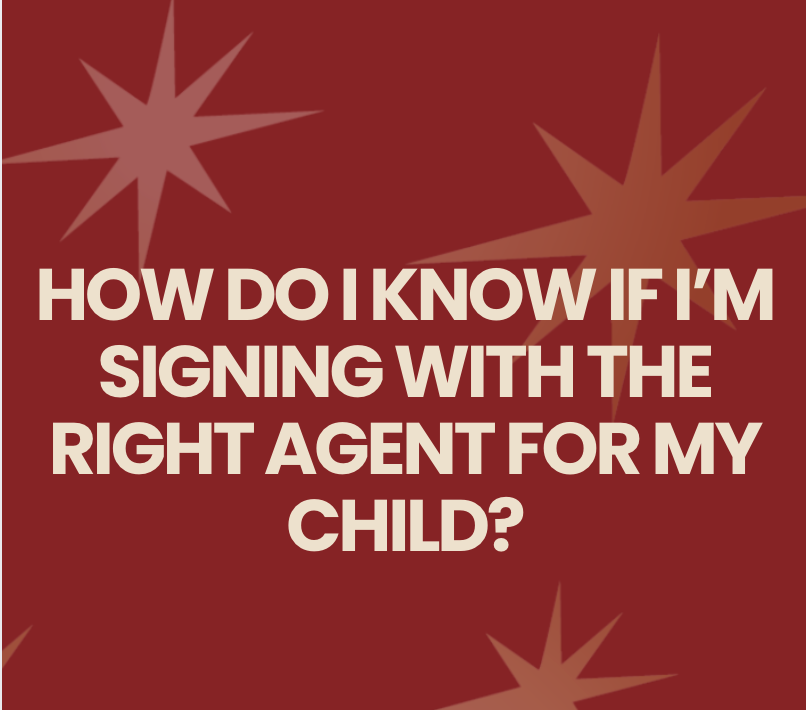 How Do I Know If I’m Signing with the Right Agent for My Child?