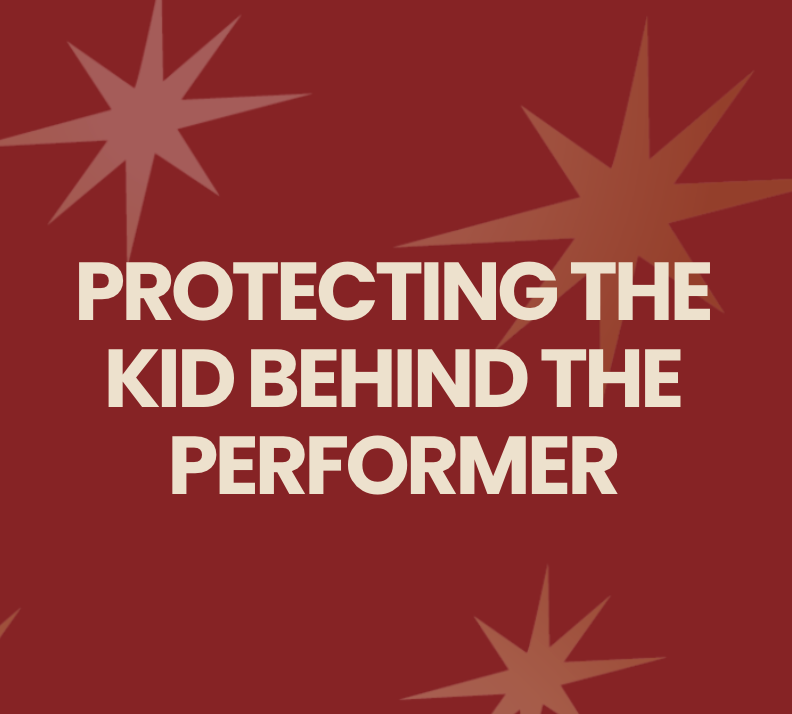 Protecting the Kid Behind the Performer