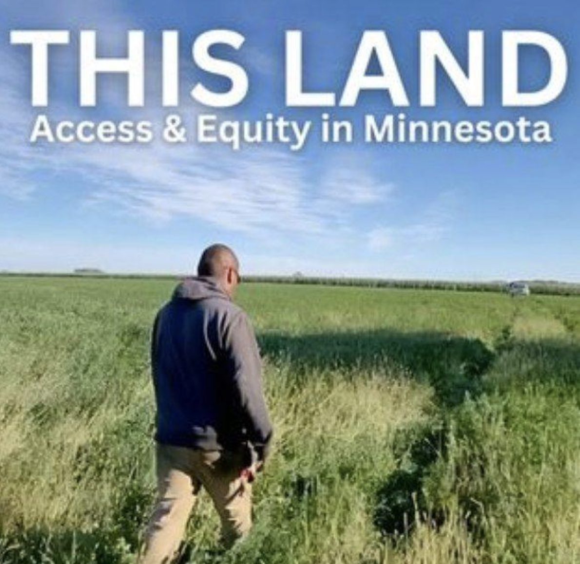 Racial Justice Film Series “THIS LAND:  Access and Equity in Minnesota”
