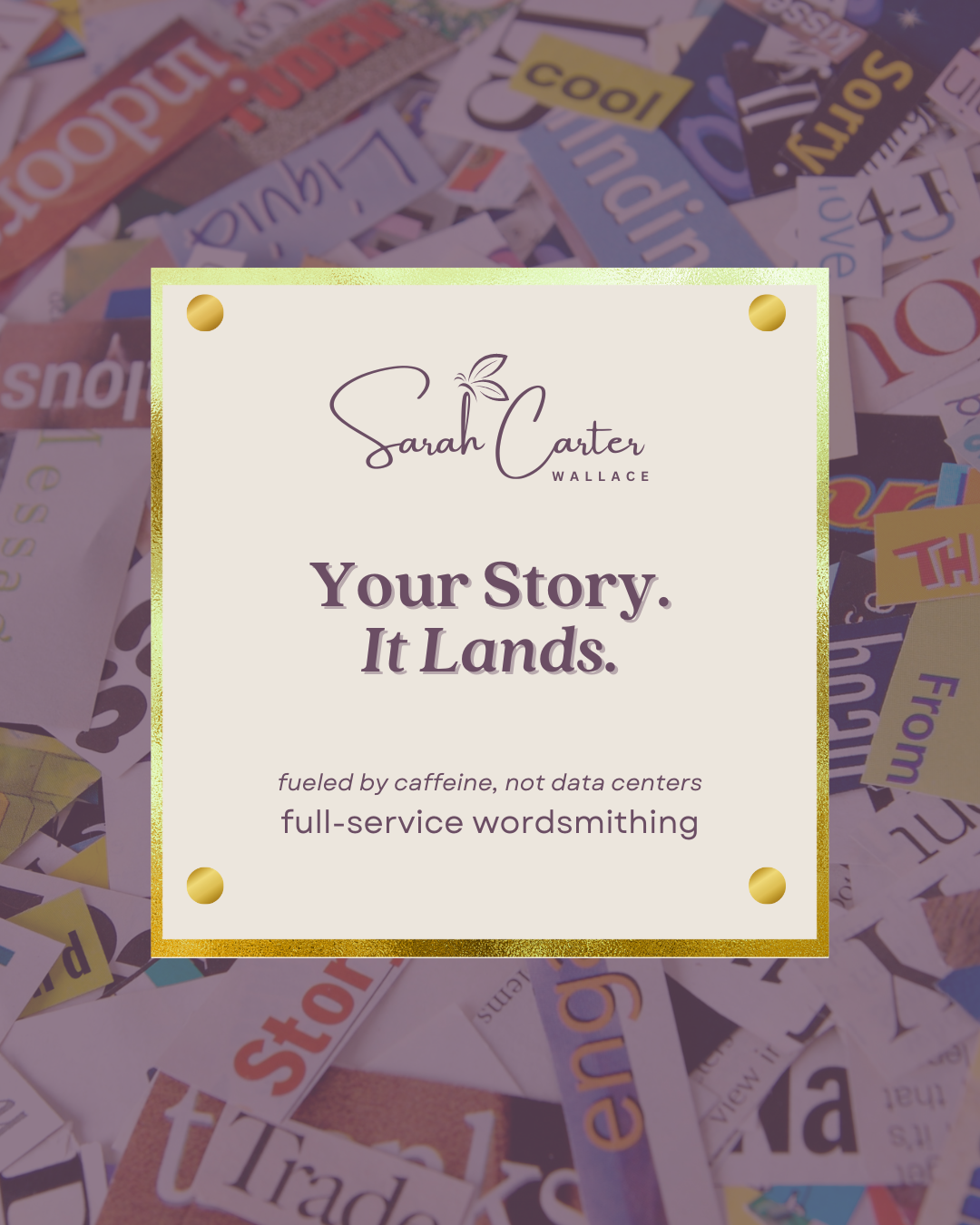 Sarah Carter-Wallace - Your Story. It Lands. Full-service wordsmithing.