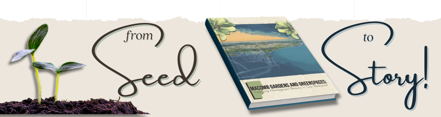 From Seed to Story, featuring a seedling and copy of Macomb Gardens