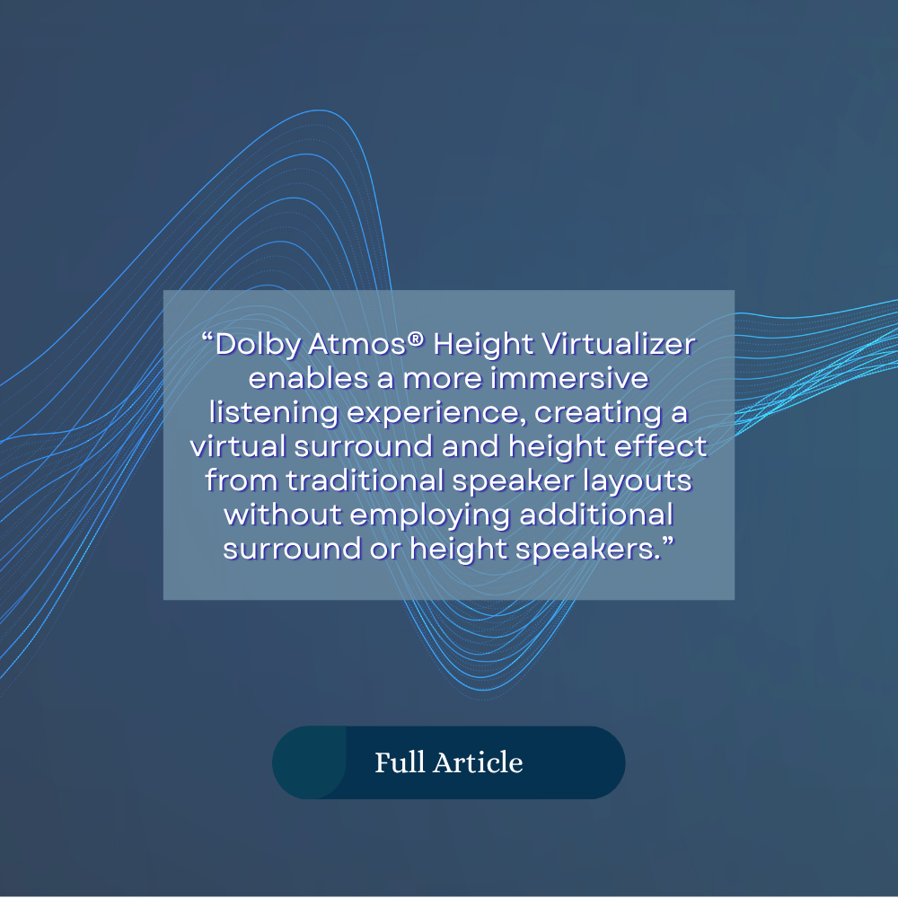 Article pull quote reading, "Dolby Atmos Height Virtualizer enables a more immersive listening experience..." continued via link