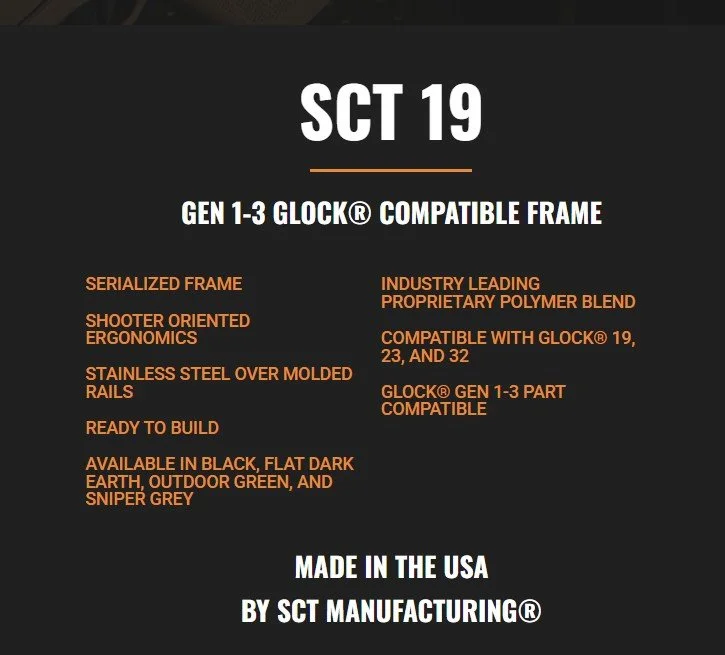 Information about SCT 19, a Glock 1-3 compatible frame, including features like serialized construction, ergonomic design, stainless steel rails, and availability in various colors, made in the USA by SCT Manufacturing.