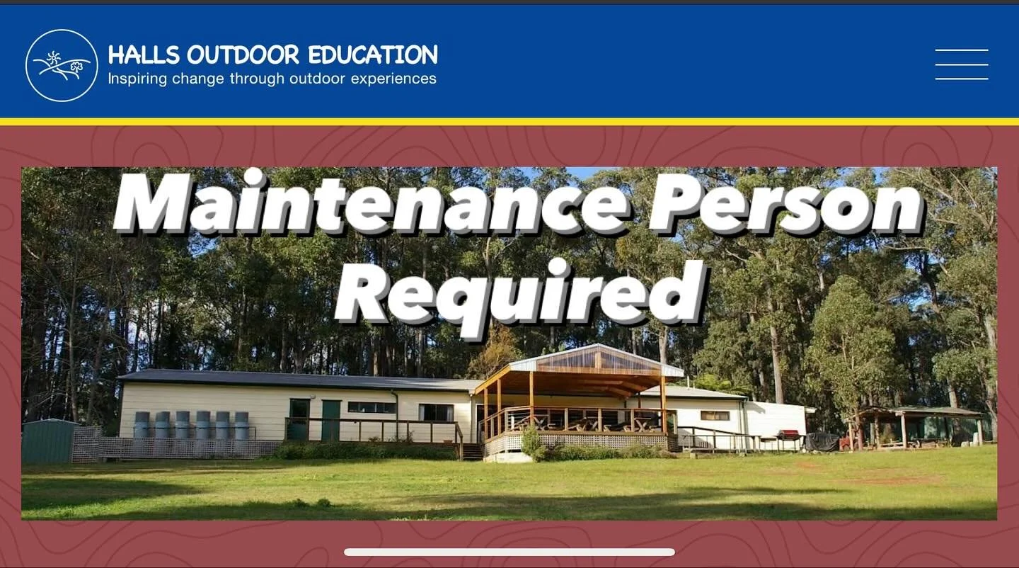 Halls outdoor education and Stringybark lodge are seeking a Maintenance/ groundskeeper and generally all rounder for 3 days a week.
Please contact office on 59681739
Or email info@hallsoutdoored.com.au