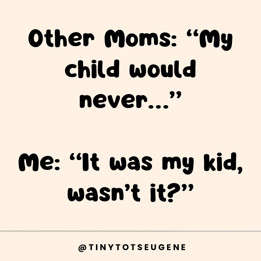 When you&rsquo;re not even surprised anymore... 😅
Other moms: &ldquo;My child would never...&rdquo;
Me: &ldquo;It was mine, wasn&rsquo;t it?&rdquo; 🙃
#MomLife #ParentingHumor #RealTalk #TinyTotsEugene