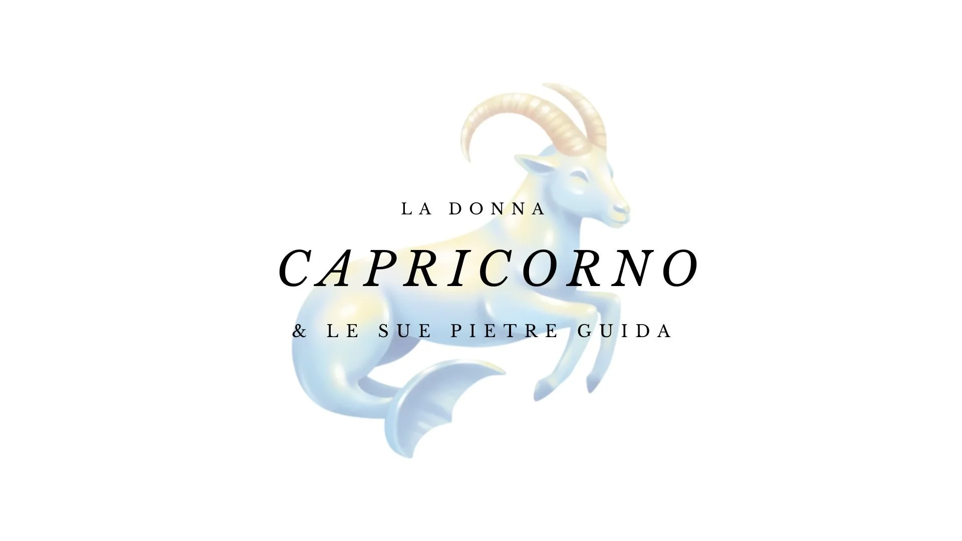 La Donna Capricorno &amp; le sue pietre guida