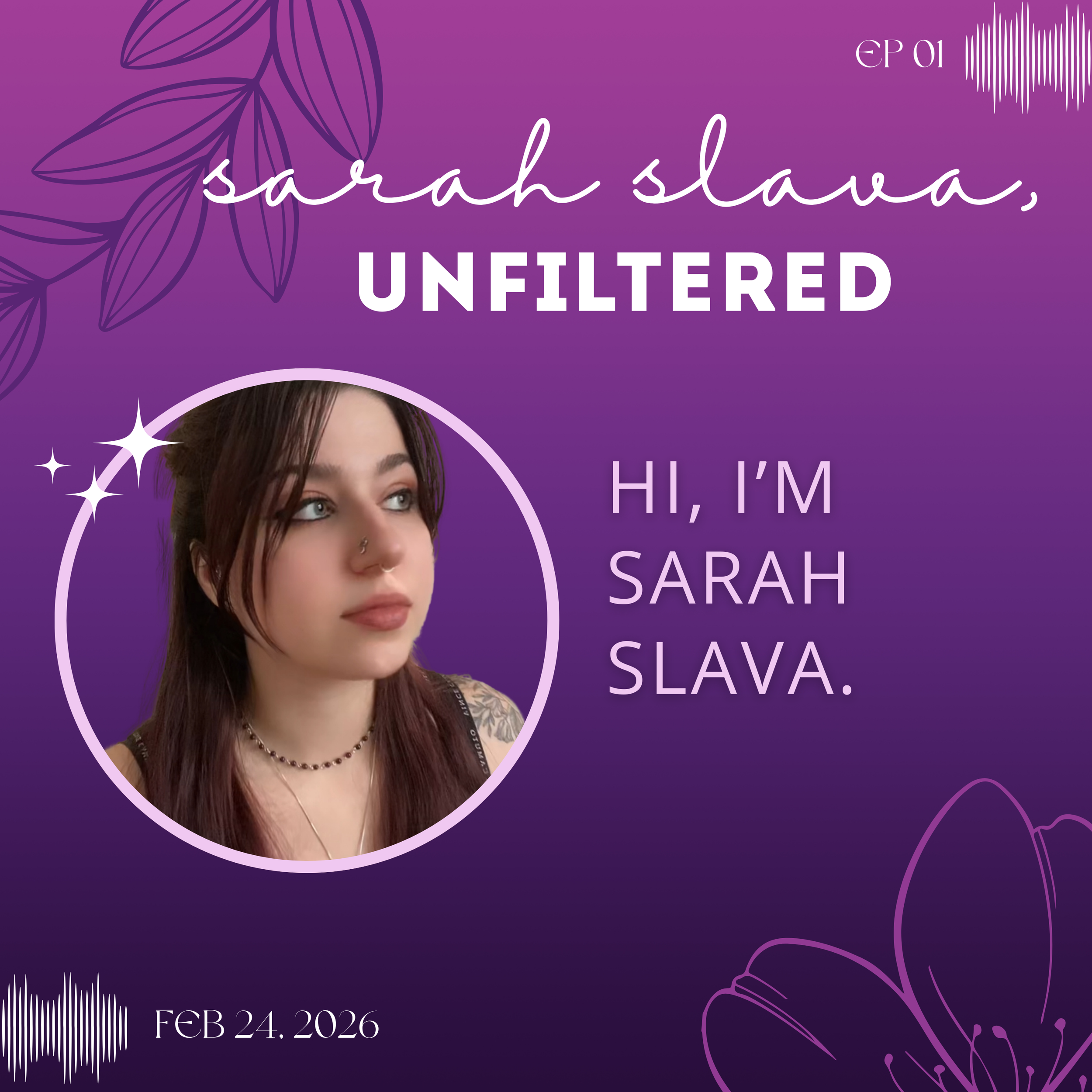 Hi, I’m Sarah Slava. (Episode 1)