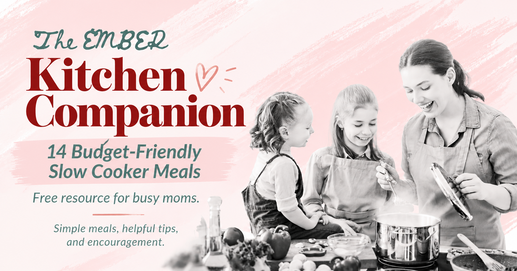 Cover image for The EMBER Kitchen Companion, a free cookbook with two weeks of simple meals for busy moms.