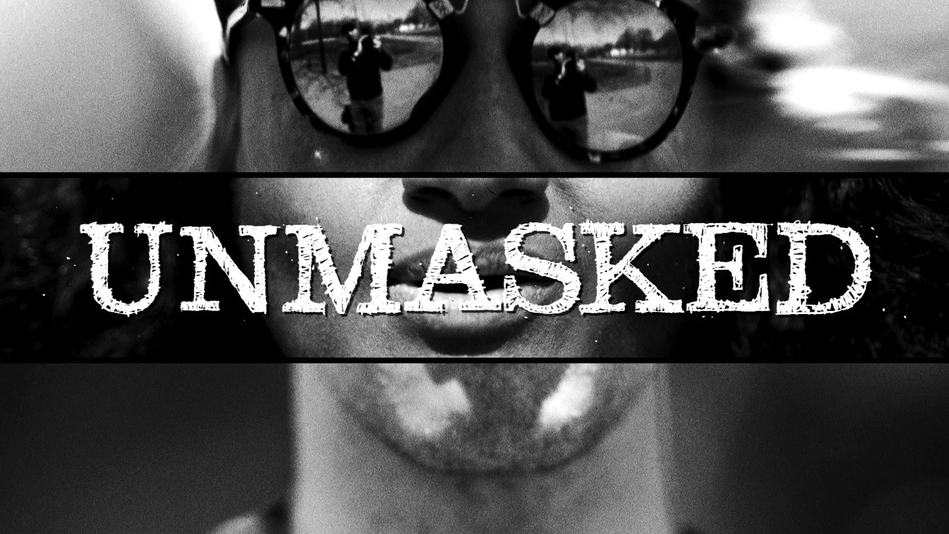 UNMASKED