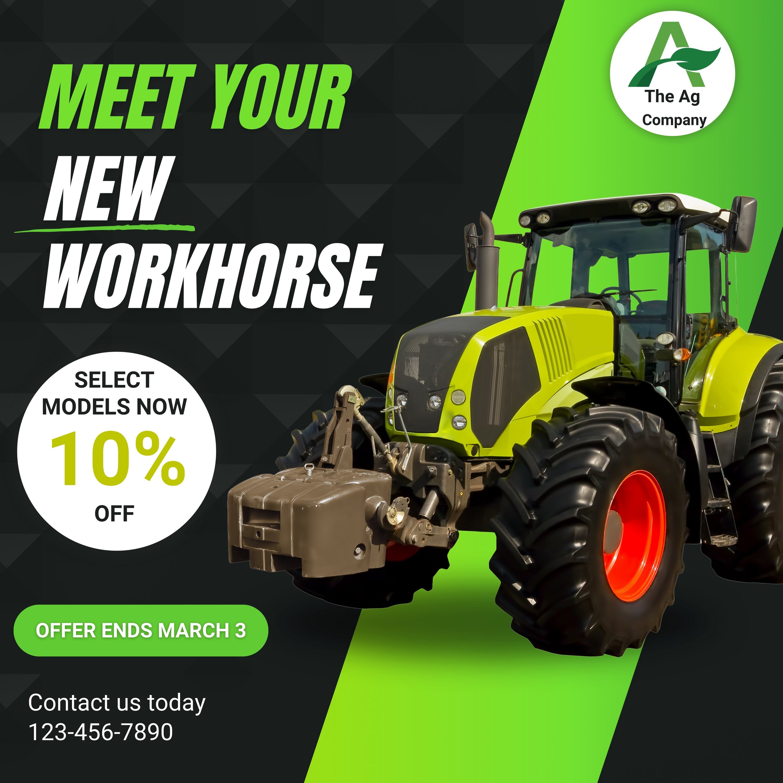 Advertisement featuring a green tractor with promotional text for "Meet Your New Workhorse" offering 10% off select models. Offer ends March 3. Contact 123-456-7890. Logo for "The Ag Company" included.