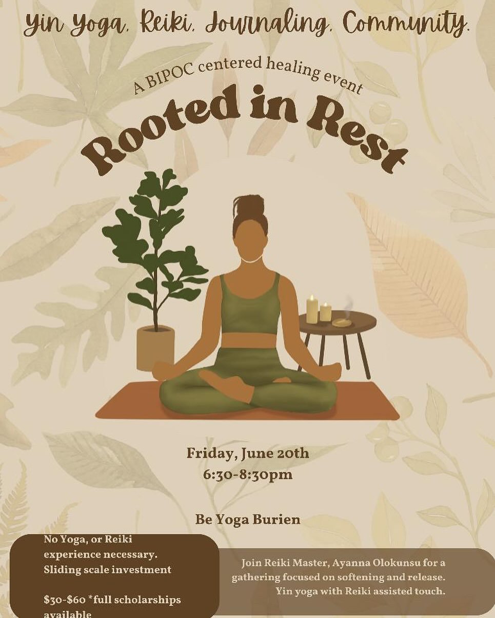 Root down, rest up 🌿✨
Join us for a heart-centered night of Yin, Reiki, journaling + BIPOC community care 💛

🧘🏾&zwj;♀️ June 20 | 6:30&ndash;8:30pm | Be Yoga Burien
#RootedInRest #BIPOCHealing #YinYoga #ReikiMagic #CommunityCare