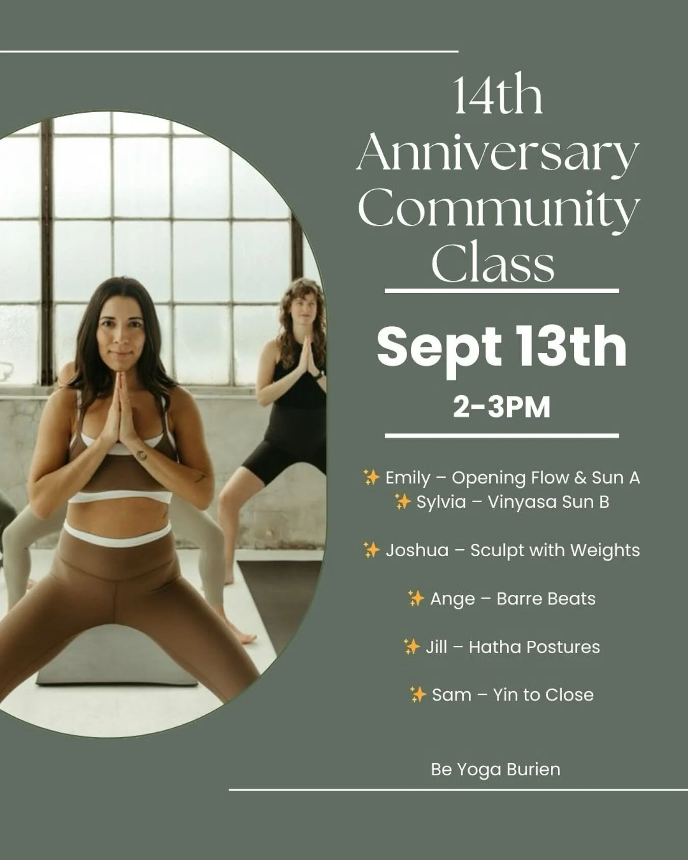 🎉 Celebrate 14 Years of Be Yoga Burien! 🎉

&nbsp;

We&rsquo;re bringing our community together with a special 60+ minute co-taught class designed to showcase the many offerings you&rsquo;ll find across our two studios.

✨ Emily &ndash; Opening Flow