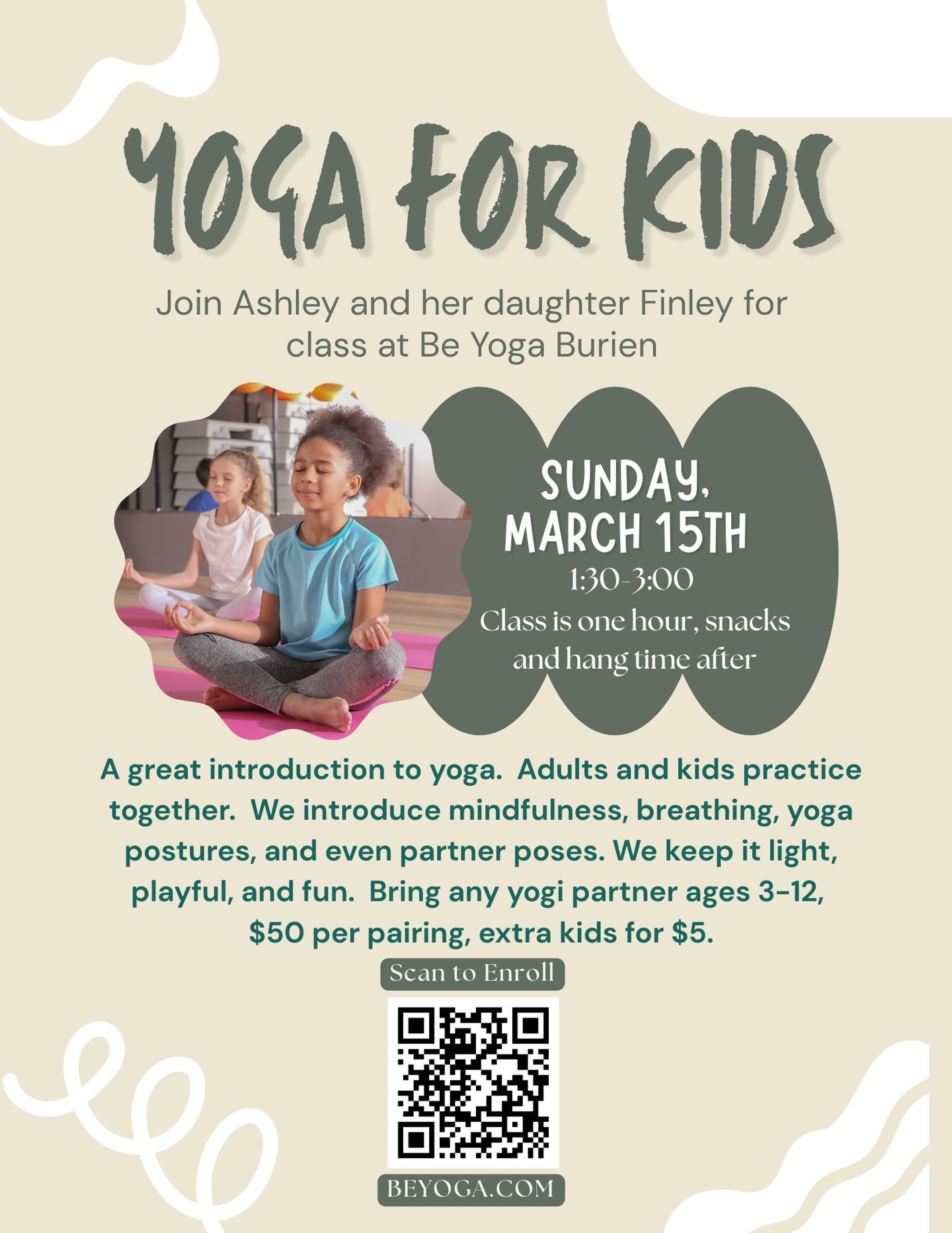 🧘&zwj;♀️✨ Yoga for Kids is BACK! ✨🧘&zwj;♀️

Join Ashley and her daughter Finley for a playful, heartwarming Kids Yoga workshop at Be Yoga Burien! 🌿

This one is for the whole family - adults and kids moving, breathing, and laughing together. We&rs